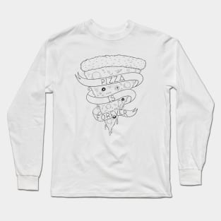 Pizza Is Forever Long Sleeve T-Shirt